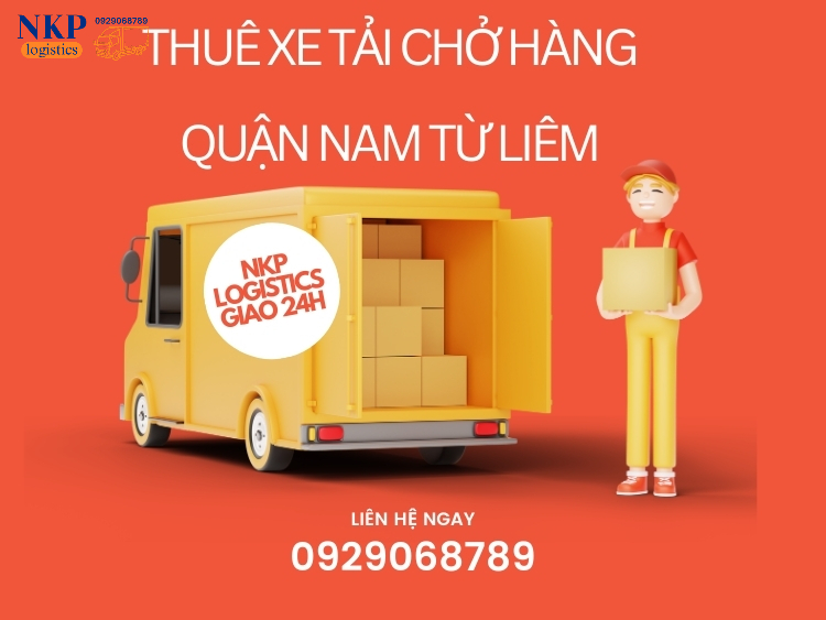 Các loại hình dịch vụ nổi bật khi thuê xe tải chở hàng quận Nam Từ Liêm