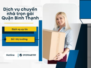 dịch vụ chuyển nhà trọn gói Quận Bình Thạnh