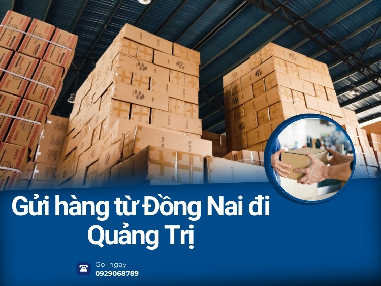 gửi hàng từ Đồng Nai đi Quảng Trị