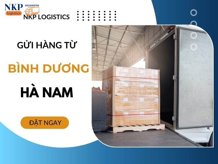 NKP Logistics - Đơn vị vận chuyển hàng hóa Bình Dương Hà Nam hai chiều được nhiều người tin chọn