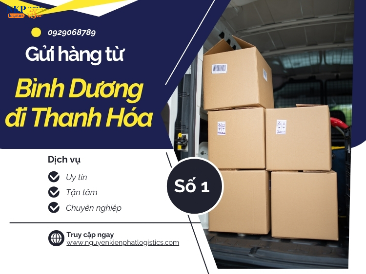 Đơn vị gửi hàng từ Bình Dương đi Thanh Hóa và ngược lại uy tín, chuyên nghiệp hàng đầu