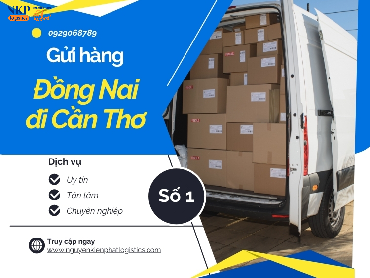 Lợi ích của việc lựa chọn dịch vụ gửi hàng Đồng Nai đi Cần Thơ và ngược lại tại NKP Logistics